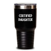 Funny Daughter Gifts from Mom - 'Certified Daughter' Tumbler, Birthday Unique Gifts for Daughter's Special Day, 20oz or 30oz Stainless Steel Tumbler with Vacuum Insulation - Main